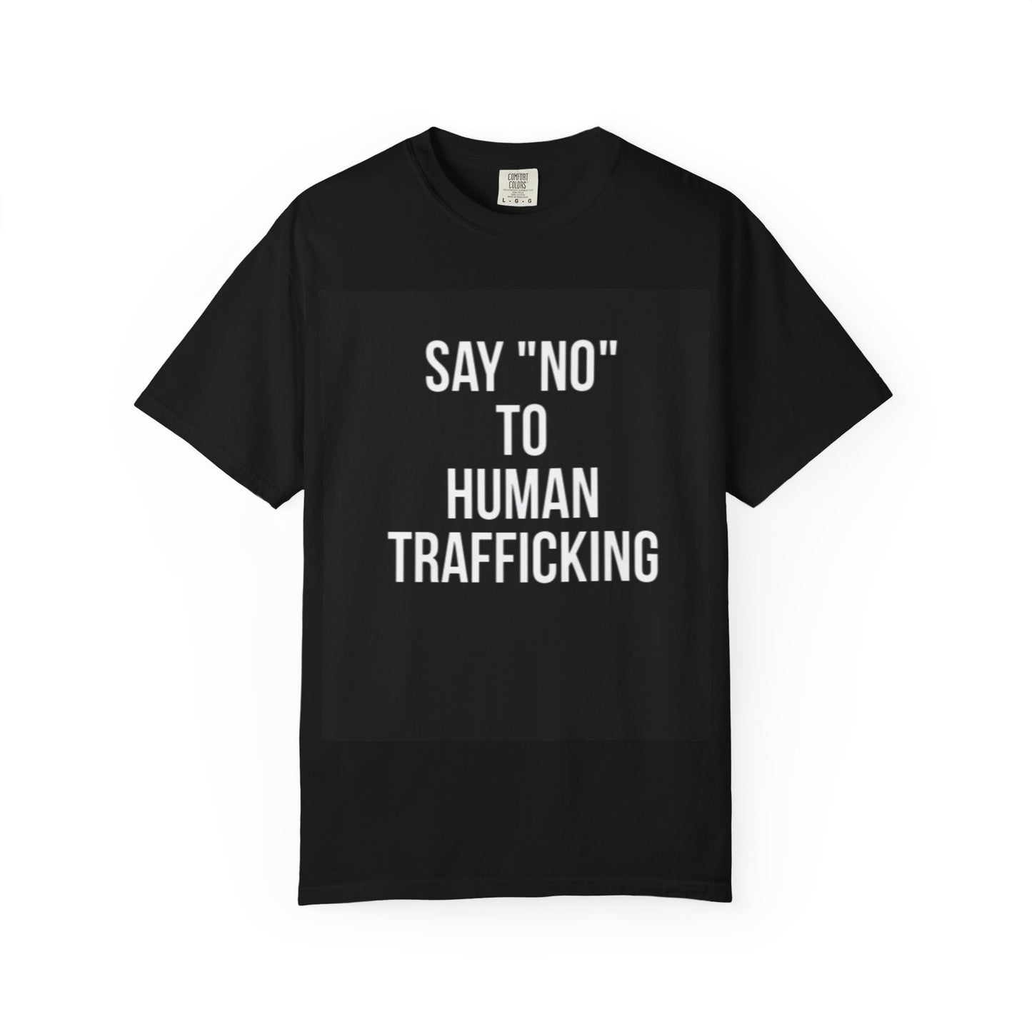 Say No to Human Trafficking T-Shirt, Unisex Tee for Activism, Awareness Shirt, Social Justice Apparel, Gift for Advocates